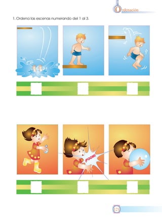 O rdenación
1. Ordena las escenas numerando del 1 al 3.

121

 