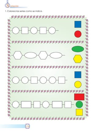 S eriación
1. Colorea las series como se indica.

126

 