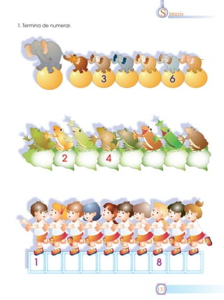 S íntesis
1. Termina de numerar.

133

 