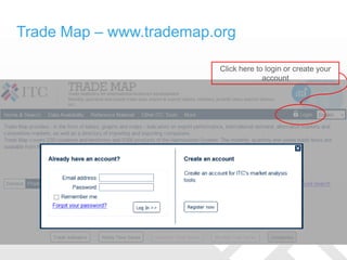 Trade Map – www.trademap.org
Click here to login or create your
account
 