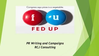 PR Writing and Campaigns
RCJ Consulting
 