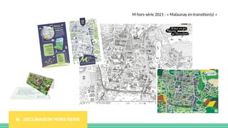 M : DECLINAISON HORS-SERIE
M hors-série 2021 : « Malaunay en transition(s) »
 