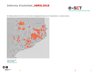 Informe d’activitat_ABRIL2018
https://www.aoc.cat/serveis-aoc/e-set/
Els treballs portats a terme fins ara han permès el d...
