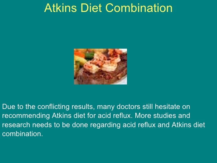 The Connection Of Acid Reflux And Atkins Diet