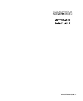 ACTIVIDADES PARA EL AULA | 9
ACTIVIDADES
PARA EL AULA
 