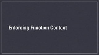 Enforcing Function Context

 