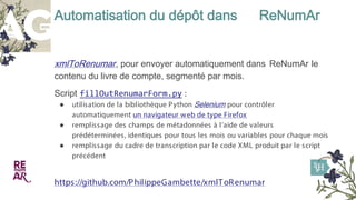 Automatisation du dépôt dans ReNumAr
xmlToRenumar, pour envoyer automatiquement dans ReNumAr le
contenu du livre de compte...