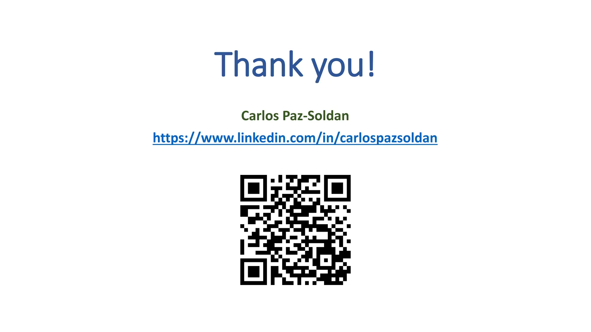 Thank you!
Carlos Paz-Soldan
https://www.linkedin.com/in/carlospazsoldan
 