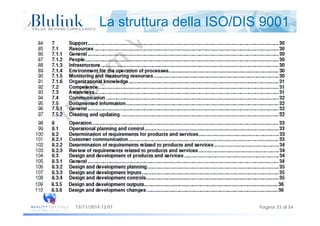 La struttura della ISO/DIS 9001
Pagina 33 di 5413/11/2014 12:07
 