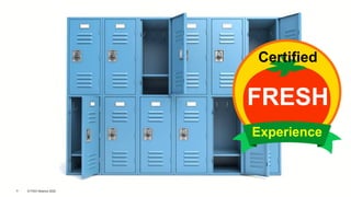 © FIDO Alliance 2025
8
FRESH
Experience
Certified
 