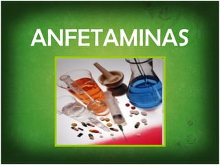 ANFETAMINAS
 