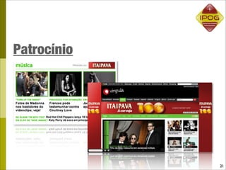 Patrocínio




             21
 