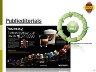 Publieditoriais


                  http://publicidade.abril.com.br/custom-publish




                                                                   22
 