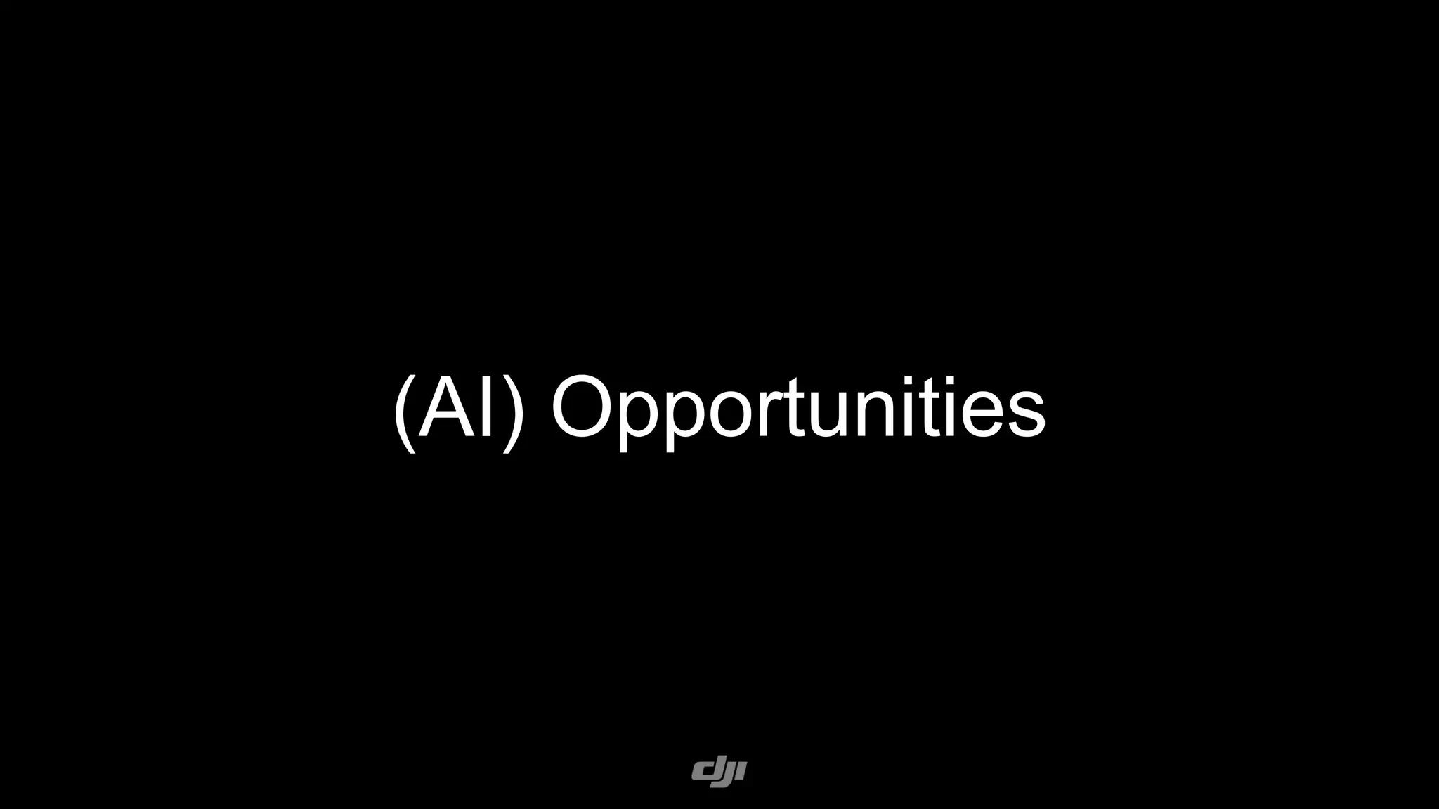 (AI) Opportunities
 
