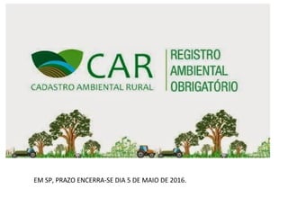 EM SP, PRAZO ENCERRA-SE DIA 5 DE MAIO DE 2016.
 