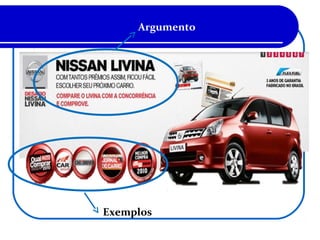 Argumento
Exemplos
 