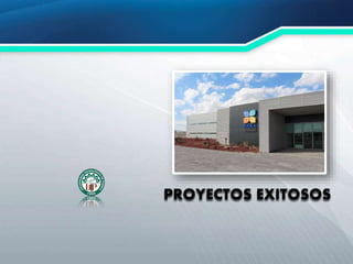 PROYECTOS EXITOSOS
 