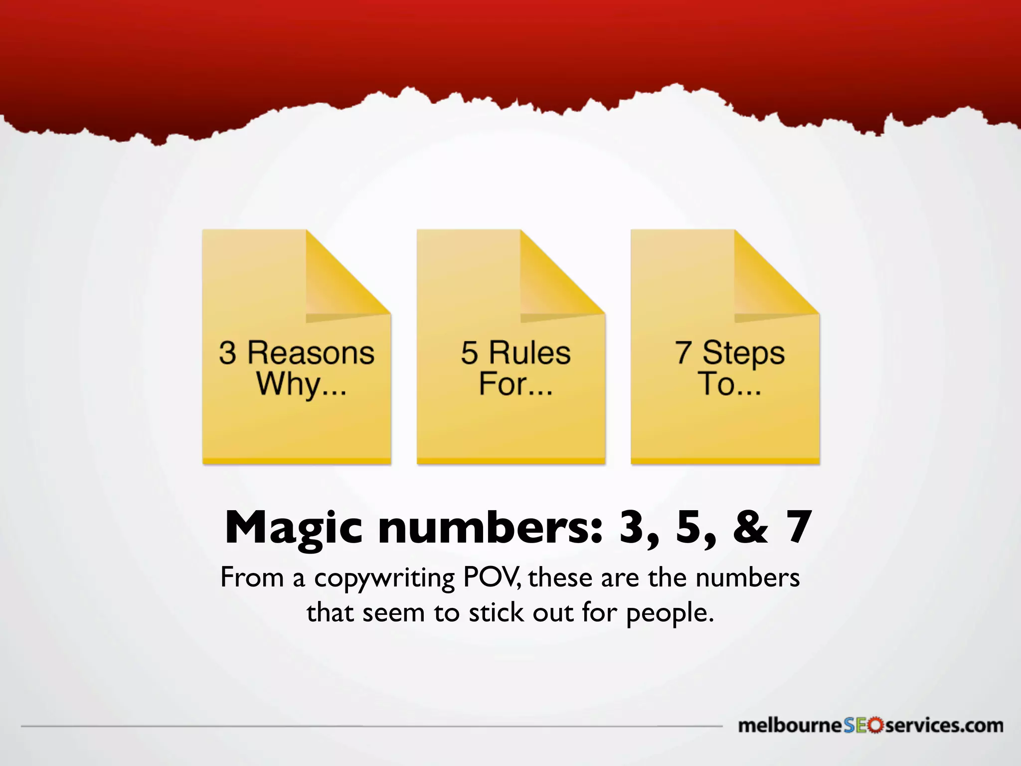 Magic numbers: 3, 5, & 7
From a copywriting POV, these are the numbers
that seem to stick out for people.

 