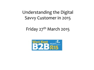 Boutique Hotel Media
Social media training workshop
6th October 2014
Understanding the Digital
Savvy Customer in 2015
Friday 27th March 2015
 