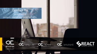 Contact Us
24 Hour Service
envirex.no / icsys.no / envirent.no / reacting.no
 