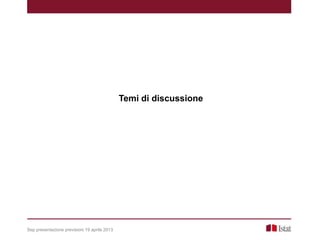 Sep presentazione previsioni 19 aprile 2013
Temi di discussione
 