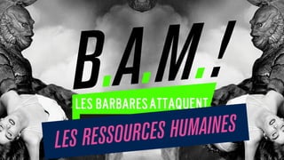 LES RESSOURCES HUMAINES
 