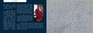 HISTÓRIA


base comercial - Casas        simples em grandes quantidades
da Inglaterra Victoriana      de qualidade duvidosa por parte
- para o benefício das        dos Sírios e Libaneses -, houve
bordadeiras nativas.          uma    necessidade,  no   período
                              pós-guerra, de implementar um
	     Naquela altura, foi     novo espírito empresarial, com a
organizada uma exposição      finalidade de fazer renascer esta
das indústrias madeirenses    bela arte na sua melhor qualidade.
no Palácio de S. Lourenço
e o interesse britânico       	     Foi nesta fase que foi
foi tão manifestado, que      fundada a Patrício & Gouveia, a qual
a Madeira recebeu um          ainda traz consigo a bela tradição
convite para estar em         do Bordado Madeira, entre outros
Londres     na   Exposição    artigos com a sua própria ilustre
Universal, tendo sido o       marca na História da Ilha.
Bordado    Madeira    muito
elogiado pela sua pureza e    	            O B o r d a d o M a d e i r a é ex p o r ta d o , d e s d e o s é c . X I X ,
perfeição artística Devido    p a r a vá r i o s p a í s e s p o r t u d o o m u n d o , d e s d e I n g l ate r r a
ao declínio desta indústria   E s ta d o s U n i d o s , I tá l i a , A u s t r á l i a , Fr a n ç a , S i n g a p u r a ,
durante e 1ª Guerra Mundial   B r a s i l , e nt r e o u t r o s , q u e a p r e c i a m a s p e ç a s d e B o r d a d o
- altura em que foram         M a d e i r a e m u i ta s f o r a m , e s ã o , o a d o r n o d a s m e s a s d a
produzidos        trabalhos   a r i s to c r a c i a e u r o p e i a .
 