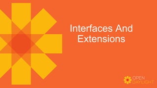 Interfaces And
Extensions
 