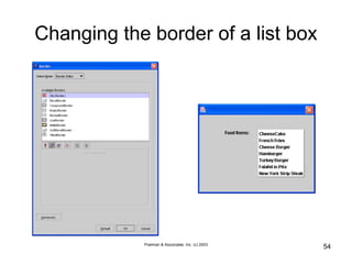 Poelman & Associates, Inc. (c) 2003
54
Changing the border of a list box
 