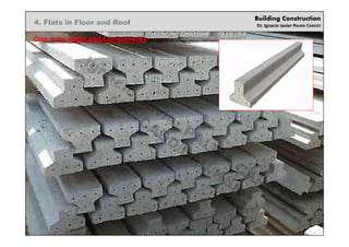 Building Construction
Dr. Ignacio Javier PALMA CARAZO
4. Flats in Floor and Roof
One-way: Parts and Components
Ignacio
Javier PALM
A
CARAZO
ARC/CADD/DAU/KSA
 