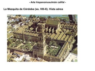 La Mezquita de Córdoba (ss. VIII-X). Vista aérea - Arte hispanomusulmán califal - 