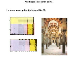 La tercera mezquita: Al-Hakam II (s. X) - Arte hispanomusulmán califal - 