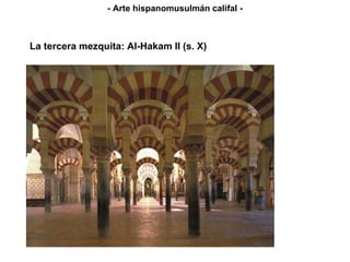 La tercera mezquita: Al-Hakam II (s. X) - Arte hispanomusulmán califal - 