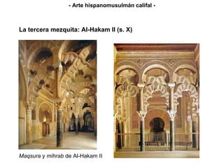 Maqsura  y  mihrab  de Al-Hakam II La tercera mezquita: Al-Hakam II (s. X) - Arte hispanomusulmán califal - 