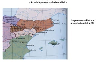 La península Ibérica a mediados del s. XII - Arte hispanomusulmán califal - 