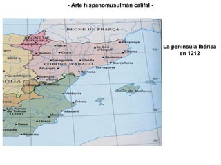 La península Ibérica en 1212 - Arte hispanomusulmán califal - 
