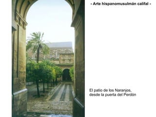 El patio de los Naranjos, desde la puerta del Perdón - Arte hispanomusulmán califal - 