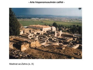 - Arte hispanomusulmán califal - Madinat az-Zahra (s. X) 