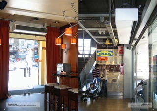 6 7
WINDBOX SMG
IKEA store chain, Badalona (Spain)
WINDBOX SMG
Restaurant El Refugi Alpí, Andorra La Vella (Andorra)
 