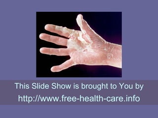 This Slide Show is brought to You by http://www.free-health-care.info 