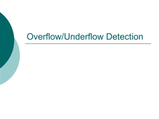 Overflow/Underflow Detection
 