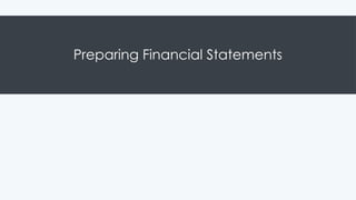 Preparing Financial Statements
 