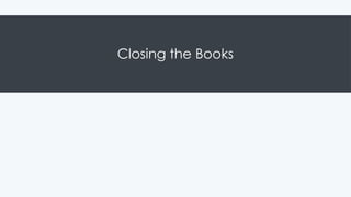 Closing the Books
 