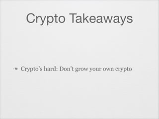 Crypto Takeaways

n

Crypto’s hard: Don’t grow your own crypto

 
