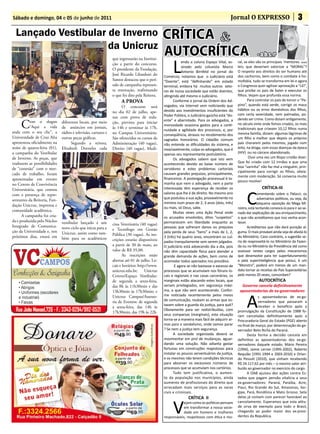 Sábado e domingo, 04 e 05 de junho de 2011                                                                                               Jornal O EXPRESSO                             3
  Lançado Vestibular de Inverno                                                               CRÍTICA &
                     da Unicruz
                                                                                              AUTOCRÍTICA                                                  • a.b.s. fº


                                                                                                   L
                                                               que ingressarão na Institui-
                                                               ção a partir do concurso.                  endo a coluna Espaço Vital, as-     ral, se eles são os principais ‘mentores’ das
                                                                                                          sinado pelo colunista Marco         leis, que deveriam valorizar a “MORAL”?
                                                               O presidente da Fundação,
                                                                                                          Antonio Birnfeld no jornal do       O respeito aos direitos do ser humano até
                                                               José Ricardo Libardoni do      Comércio, notamos que o Judiciário está         dos cachorros, bem como o combate à ho-
                                                               Santos destacou que o perí-    “Doente”, está “definhando” em estado           mofobia, tudo se transforma em lei e agora
                                                               odo de campanha represen-      terminal, embora há muitos outros seto-         o Congresso quer agilizar aprovação a “LEI”,
                                                               ta renovação, reafirmando      res de nossa sociedade que estão doentes,       que proíbe os pais de bater e executar os
                                                               o que foi dito pela Reitora.   atingindo até mesmo o Judiciário.               filhos. Vejam que profunda essa norma.
                                                                    A proVA                         Conforme o jornal da Ordem dos Ad-               Para controlar os pais de torcer o “Pe-
                                                                    O concurso será           vogados, via Internet vem noticiando que        pino”, quando está verde, corrigir os maus
                                                                                              devido aos investimentos insuficientes do       hábitos ou os erros domésticos dos filhos,
                                                               no dia 02 de julho, ape-
                                                                                              Poder Público, o Judiciário gaúcho está “do-    com certa severidade, nem palmadas, po-
                                                               nas com prova de reda-                                                         dendo ser crime. Como diziam antigamente,
     C     om o slogan        diferentes locais, por meio                                     ente” e abarrotado. Para os advogados, a
                                                               ção, prevista para iniciar                                                     no século vinte onde fomos criados, os mais
           “Aqui a vida                                                                       morosidade ocasiona gastos para a conti-
                              de anúncios em jornais,          às 14h e terminar às 17h,                                                      tradicionais que criavam 10,12 filhos numa
                                                                                              nuidade e agilidade dos processos, e, por
anda com o seu clic”, a       rádios e televisão, cartazes e   no Campus Universitário.                                                       mesma família, diziam: algumas lágrimas de
                                                                                              conseqüência, atrasos no recebimento dos
Universidade de Cruz Alta     outras peças gráficas.           São oferecidos os cursos de                                                    um filho e melhor que depois os próprios
                                                                                              sagrados honorários. O cidadão comum
apresentou oficialmente na          Segundo a reitora,         Administração (40 vagas),      não entende as dificuldades do sistema, e       pais chorarem pelos mesmos, jogado num
noite de quarta-feira (01),   Elizabeth Dorneles cada          Direito (40 vagas), Medi-      invariavelmente, culpa os advogados, que é      leito, na droga, com essas doenças da época
a campanha do Vestibular                                                                      apenas seu representante postulatório.          (HIV) ou no cárcere abandonado.
de Inverno. As peças, que                                                                           Os advogados sabem que isto vem                   Ouvi uma vez um Bispo cristão dizer:
traduzem as possibilidades                                                                                                                    Que foi criado com 12 irmãos e que uma
                                                                                              acontecendo devido ao baixo número de
                                                                                                                                              boa ”varinha” não faz mal a ninguém, prin-
de “conexão” com o mer-                                                                       servidores e estes problemas cartoriais
                                                                                                                                              cipalmente para corrigir os filhos, obvia-
cado de trabalho, foram                                                                       causam grandes prejuízos, principalmente,
                                                                                                                                              mente com moderação. Só conversa muito
apresentadas em evento                                                                        financeiros. A postergação processual é ta-
                                                                                                                                              pouco resolve!
no Centro de Convivência                                                                      manha que nem o advogado, nem a parte
                                                                                              interessada têm esperança de receber os                         CRÍTICA-III


                                                                                                                                                    C
Universitária, que contou
com a presença de repre-                                                                      valores que lhe é de direito. No mesmo ano                    omentando sobre o Palocci, os
                                                                                              que postulou a sua ação, provavelmente no                     adversários políticos, ou seja, da
sentantes da Reitoria, Fun-
                                                                                              mínimo num prazo de 2, 3 anos (dois, três)                    pequena oposição do Mega Mi-
dação Unicruz, imprensa e
                                                                                              ou mais, só Deus, sabe.                         nistro, está tentando convocá-lo para ir ao se-
comunidade acadêmica.                                                                               Muitas vezes uma Ação Penal onde          nado dar explicações de seu enriquecimento,
      A campanha foi cria-                                                                    os acusados envolvidos, ditos “suspeitos”       o que não acreditamos que isso venha acon-
da e produzida pelo Núcleo    vestibular lançado é um                                         permanecem em liberdade enquanto as             tecer.
Integrado de Comunica-                                         cina Veterinária (40 vagas)
                              novo ciclo que inicia para a                                    pessoas que sofreram danos ou prejuízos                Acreditamos que não dará punição al-
ção da Universidade e, nos                                     e Tecnólogo em Gestão
                              Unicruz, assim como tam-                                        pela perda de seus “bens” a mais de 1, 2,       guma. O mais provável ainda seja de afastá-lo
próximos dias, estará em                                       Pública (30 vagas). As ins-                                                    do Ministério. Caso contrário, a sugestão se-
                              bém para os acadêmicos                                          3 (três) há quatro anos, encontram os cul-
                                                               crições estarão disponíveis    pados tranquilamente sem serem julgados.        ria de reaproveitá-lo no Ministério da Fazen-
                                                               a partir de 30 de maio, ao     O judiciário está adoecendo dia a dia, pois     da ou no Ministério da Previdência até como
                                                               valor de R$ 35,00.             não têm capacidade física para atender a        assessor nestes cargos pelos mecanismos
                                                                      As inscrições estão     grande demanda de ações, bem como de            que desenvolve para ter superfaturamento
                                                               abertas até 01 de julho. Lo-   acomodar todos apenados nos presídios.          e pela superinteligência que possui, é um
                                                               cais e horários: http://www.          E agora se não bastasse o excesso de     “Monstro”, poderá em menos de um man-
                                                               unicruz.edu.br; Unicruz        processos que se acumulam nos fóruns lo-        dato tornar as receitas do País Superavitárias
                                                               Centro/Espaço Vestibular:      cais e regionais e nas casas carcerárias, os    pelo menos 20 vezes, concordam?
                                                               de segunda a sexta-feira,      marginais estão atacando estes locais, que                    AUTOCRÍTICA
                                                               das 8h às 11h30min e das       seriam privilegiados, em segurança máxi-          Governo cancela definitivamente
                                                               13h30min às 17h30min; e        ma, o que não vem acontecendo. Confor-           aposentadorias de ex-governadores


                                                                                                                                                    A
                                                               Unicruz Campus/Assesso-        me noticiado recentemente pelos meios                        s aposentadorias de ex-go-
                                                               ria de Eventos: de segunda     de comunicação, roubam as armas que es-                      vernadores que passaram a
                                                                                              tavam sobre a guarda da justiça, para quê?                   receber o benefício após a
                                                               a sexta-feira, das 14h às
                                                                                              Obviamente para ser redistribuídas, com         promulgação da Constituição de 1988 fo-
                                                               17h30min, das 19h às 22h.
                                                                                              seus comparsas (marginais), esta situação       ram canceladas definitivamente após a
                                                                                              torna-se a maneira mais fácil de adquirir ar-   Procuradoria Geral do Estado (PGE) aberto
                                                                                              mas para o vandalismo, onde vamos parar         no final de março, por determinação do go-
                                                                                              ? Se nem a justiça tem segurança.               vernador Beto Richa do Paraná.
                                                                                                    A sociedade organizada deverá se                Desta forma a decisão cancela em
                                                                                              movimentar em prol de mudanças, aguar-          definitivo as aposentadorias dos ex-go-
                                                                                              dando uma solução. Não adianta gastar           vernadores daquele estado; Mário Pereira
                                                                                              fortunas em construções majestosas para         (1994), Jaime Lerner (1995-2002), Roberto
                                                                                              instalar os poucos serventuários da justiça,    Requião (1991-1994 e 2003-2010) e Orlan-
                                                                                              e os mesmos não terem condições técnicas        do Pessuti (2010), que vinham recebendo
                                                                                              para absorver os excessivos números de          R$ 24.117,62 por mês – o mesmo valor atri-
                                                                                              processos que se acumulam nos cartórios.        buído ao governador no exercício do cargo.
                                                                                                    Tudo tem justificativa, o aumen-                A OAB ajuizou dez ações contra Es-
                                                                                              to da população nos municípios, ainda           tados que pagam pensão vitalícia a seus
                                                                                              aumento de profissionais do direito que         ex-governadores: Paraná, Paraíba, Acre,
                                                                                              arrecadam mais serviços para as varas           Piauí, Rio Grande do Sul, Amazonas, Ser-
                                                                                              civis e criminais.                              gipe, Pará, Rondônia e Mato Grosso. Sete
                                                                                                             CRÍTICA II                       delas já contam com parecer favorável ao


                                                                                                   V
                                                                                                         ejam como os políticos pensam        cancelamento. Esperamos que esta atitu-
                                                                                                         em transformar a nossa socie-        de sirva de exemplo para todo o Brasil,
                                                                                                         dade em homens e mulheres            chegando ao poder maior dos ex-presi-
                                                                                              responsáveis, respeitosos com ética e mo-       dentes da Republica.
 