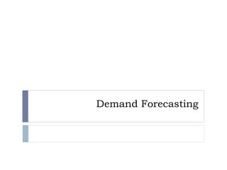 Demand Forecasting 
 