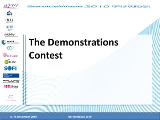 The Demonstrations Contest 13-15 December 2010 ServiceWave 2010 