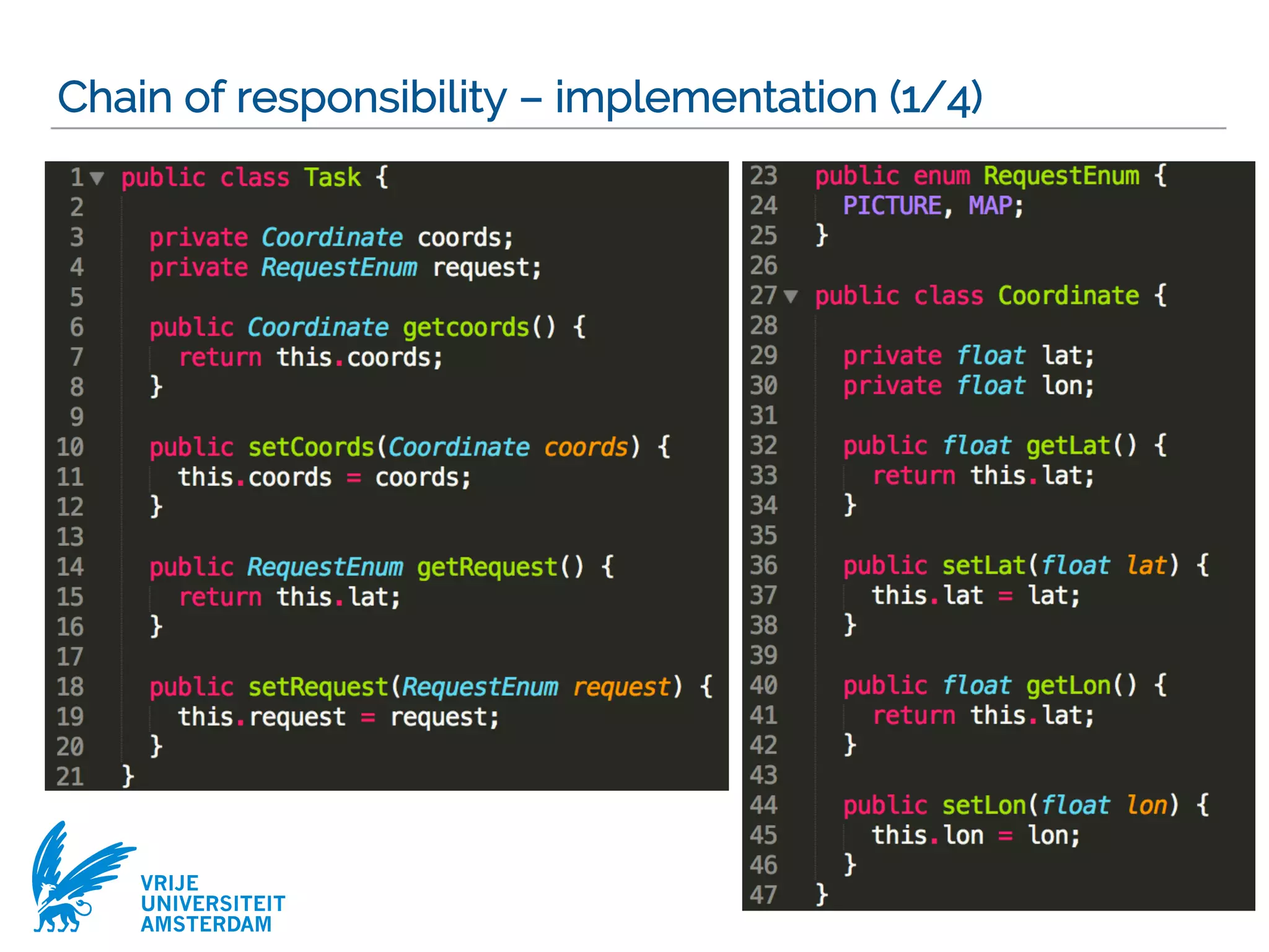 VRIJE
UNIVERSITEIT
AMSTERDAM
Chain of responsibility – implementation (1/4)
35
 