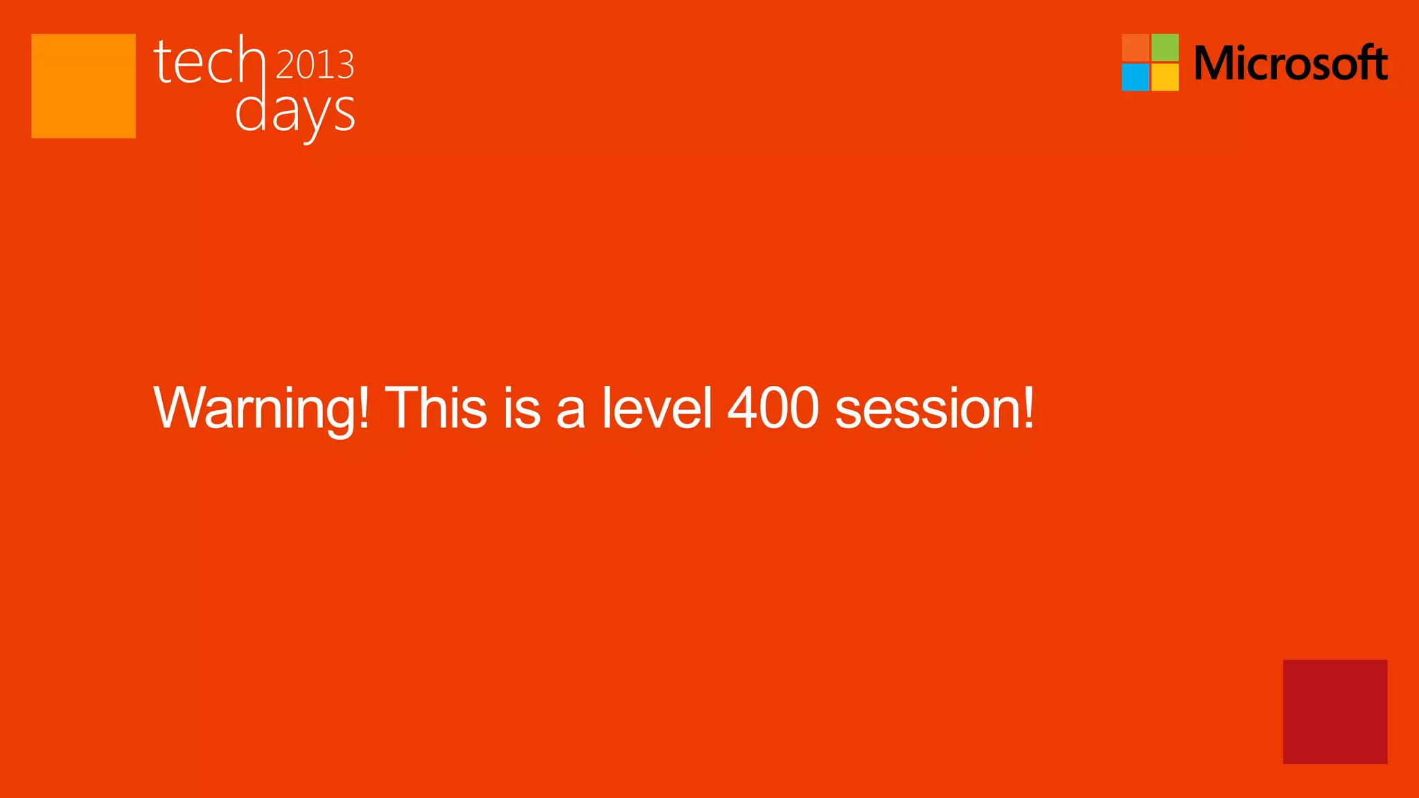 Warning! This is a level 400 session!
 