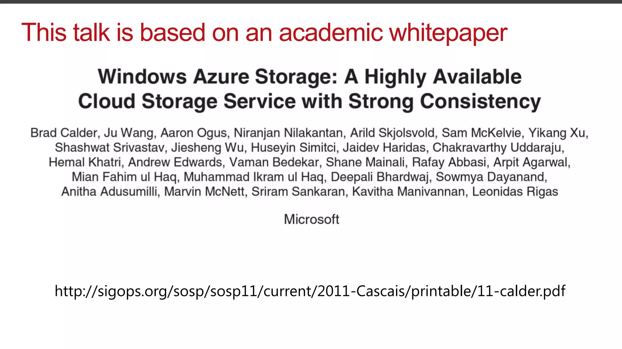 This talk is based on an academic whitepaper




   http://sigops.org/sosp/sosp11/current/2011-Cascais/printable/11-calder.pdf
 